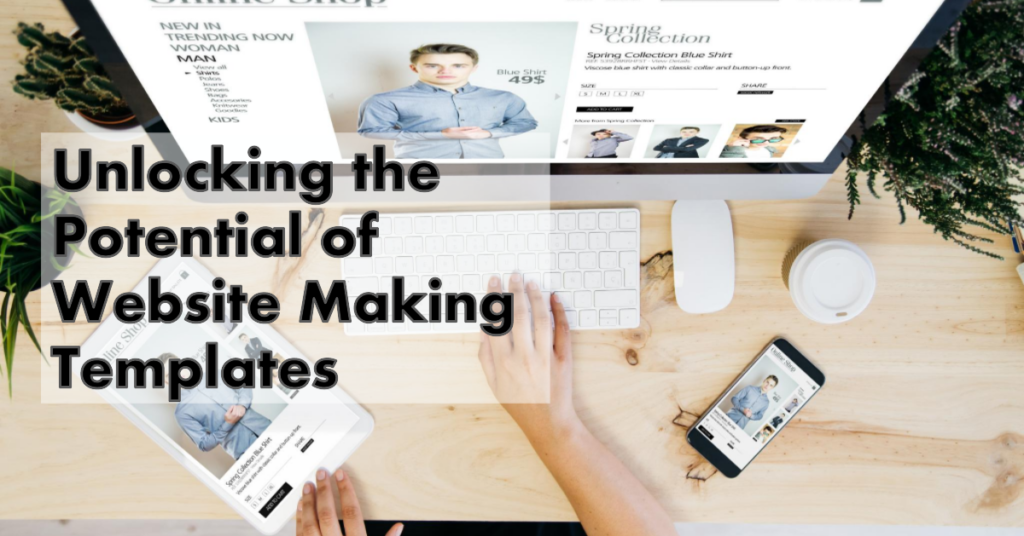 Unlocking the Potential of Website Making Templates